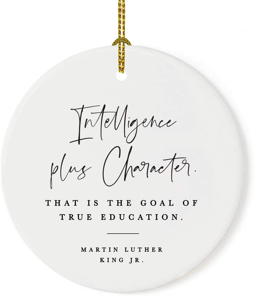 Andaz Press Round Ceramic Porcelain Christmas Tree Ornament for Teacher Thank You Appreciation Gift, Intelligence Plus Character. That is The Goal of True Education, Martin Luther King Jr., 1-Pack