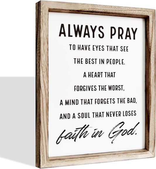 Christian Wall Signs, Inspirational Wood Sign, Farmhouse Home Decor, Bedroom Decoration, Church Room Decor Art, Framed Wall Plaque Sign 15 * 11.5 inches, Always Pray to Have Eyes
